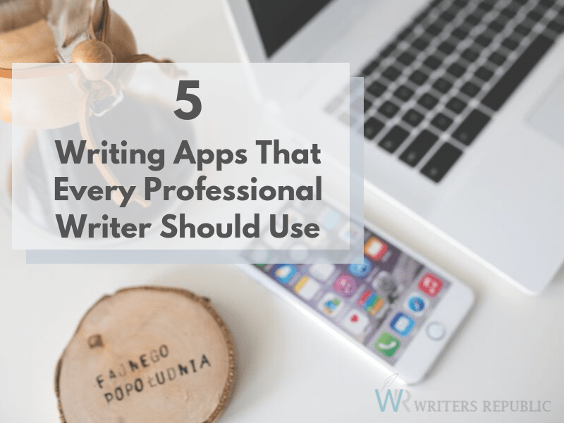 5 Great Writing Apps For Writers Writers Republic