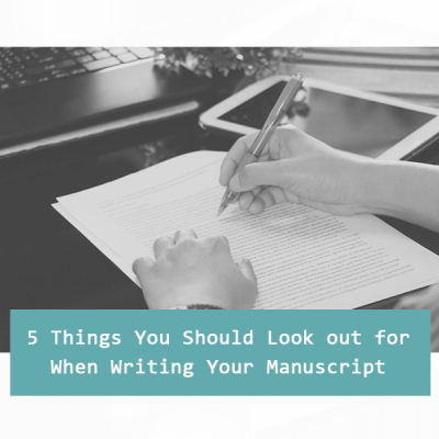 things to look out for when writing manuscript